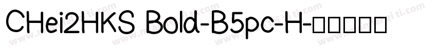 CHei2HKS Bold-B5pc-H字体转换